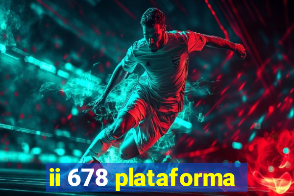 ii 678 plataforma